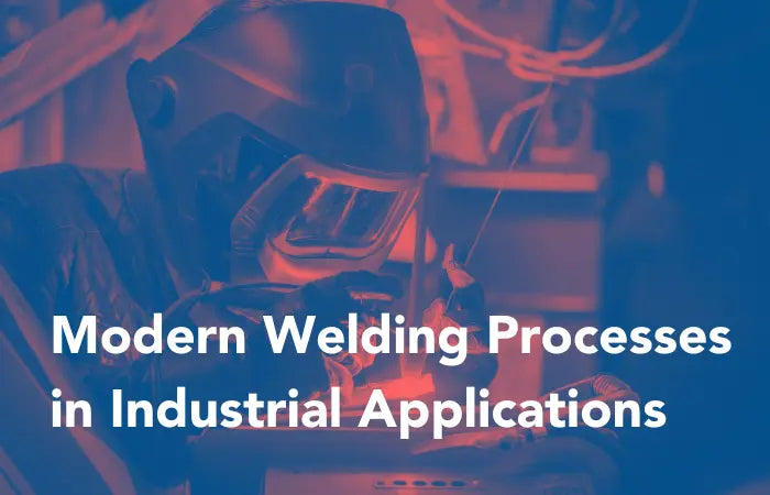 Modern Welding Processes in Industrial Applications - InterTest